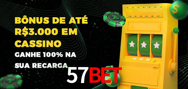 57bet melhor bônus de depósito